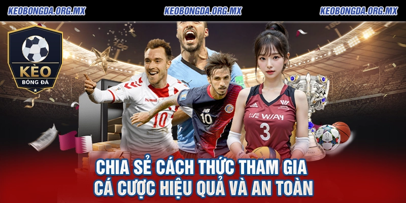 Keobongda Org ⭐ Kèo Bóng Đá, Tỷ Lệ Kèo Nhà Cái Hôm Nay Trực Tuyến 2026 21 Chia Sẻ Cách Thức Tham Gia Cá Cược Hiệu Quả Và An Toàn