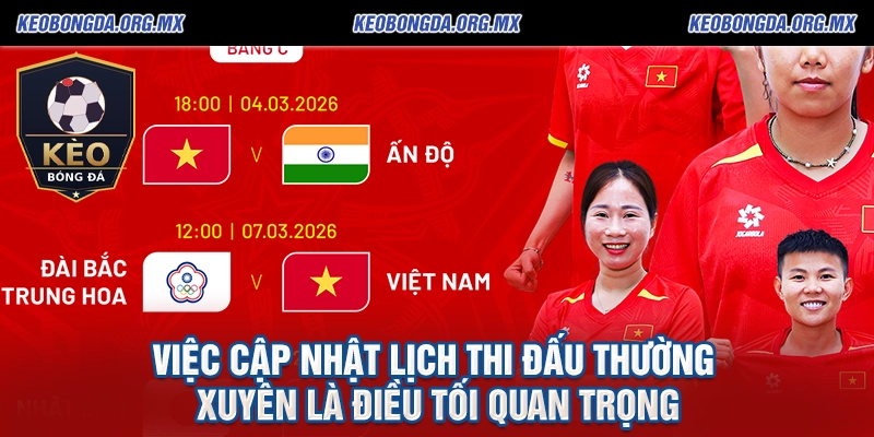 Việc cập nhật lịch thi đấu thường xuyên là điều tối quan trọng